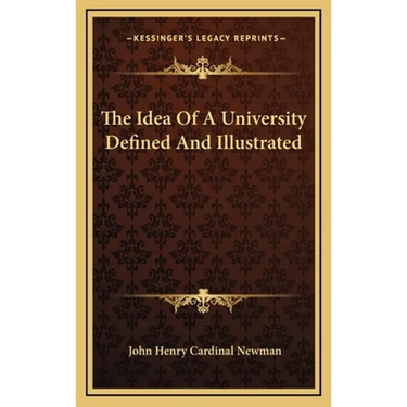 The Idea Of A University Defined And Illustrated