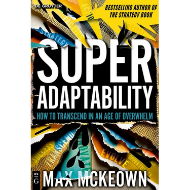 Superadaptability: How to Transcend in an Age of Overwhelm