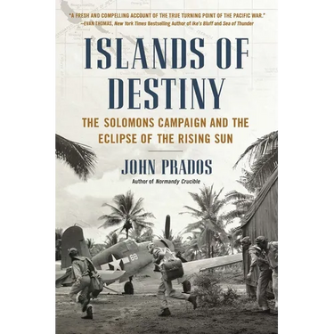 Islands of Destiny: The Solomons Campaign and the Eclipse of the Rising Sun