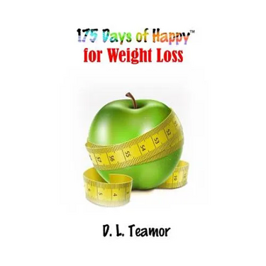175 Days of Happy: For Weight Loss