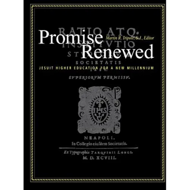 Promise Renewed: Jesuit Higher Education for a New Millennium