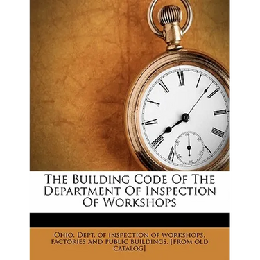 The Building Code of the Department of Inspection of Workshops