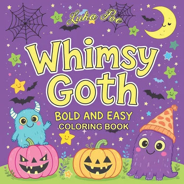 Whimsy Goth: Bold and Easy Coloring Book with Cute and Simple Spooky Designs