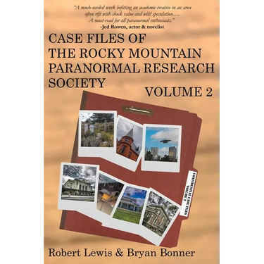 Case Files of the Rocky Mountain Paranormal Research Society Volume 2