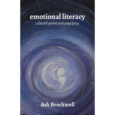 Emotional Literacy: Collected Poems and Song Lyrics