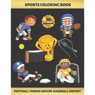 Sports Coloring Book. Football Tennis Soccer Baseball Hockey: FOR KIDS (4-9 YEARS OF AGE) - Children's Activity Books - BONUS HANGMAN + MAZE - Creativ