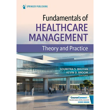 Fundamentals of Healthcare Management: Theory and Practice