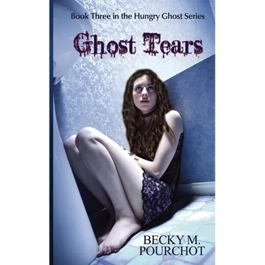 Ghost Tears: The Hungry Ghost Series Book 3