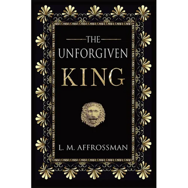 The Unforgiven King: A forgotten woman and the most vilified king in history