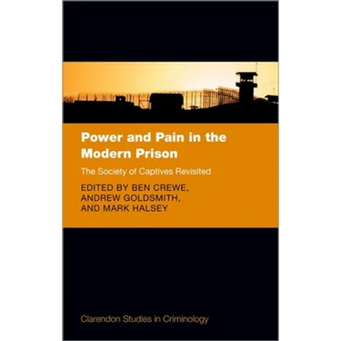 Power and Pain in the Modern Prison: The Society of Captives Revisited