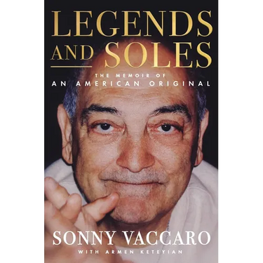 Legends and Soles: The Memoir of an American Original