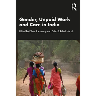 Gender, Unpaid Work and Care in India