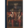 Maudelle; a Novel Founded on Facts Gathered From Living Witnesses