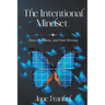 The Intentional Mindset: Data, Decisions, and Your Destiny