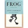 Frog: And Other Essays