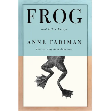 Frog: And Other Essays