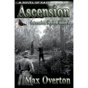 Ascension, A Novel of Nazi Germany