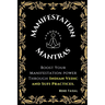 The Manifestation Mantras: Boost Your Manifestation Power Through Indian Vedic and Sufi Practices.