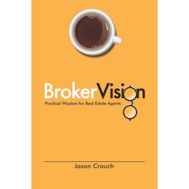 BrokerVision: Practical Wisdom for Real Estate Agents