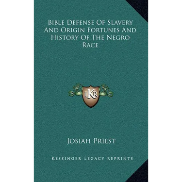 Bible Defense Of Slavery And Origin Fortunes And History Of The Negro Race