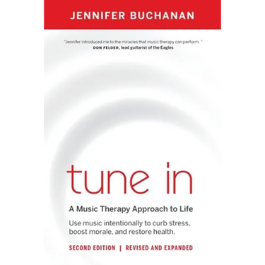 Tune in: Use Music Intentionally to Curb Stress, Boost Morale, and Restore Health. a Music Therapy Approach to Life