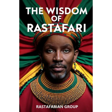The Wisdom of Rastafari