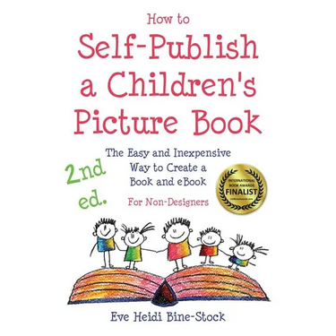 How to Self-Publish a Children's Picture Book 2nd ed.: The Easy and Inexpensive Way to Create a Book and eBook: For Non-Designers