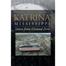 Katrina, Mississippi: Voices from Ground Zero