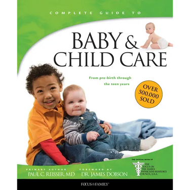 Baby & Child Care: From Pre-Birth Through the Teen Years