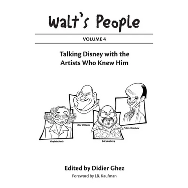 Walt's People: Volume 4: Talking Disney with the Artists Who Knew Him