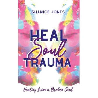 Heal Soul Trauma: Healing from a Broken Soul