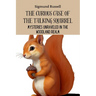 The Curious Case of the Talking Squirrel: Mysteries Unraveled in the Woodland Realm