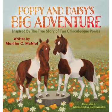 Poppy and Daisy's Big Adventure: Inspired by the True Story of Two Chincoteague Ponies