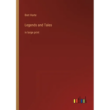 Legends and Tales: in large print