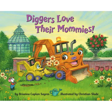 Diggers Love Their Mommies!