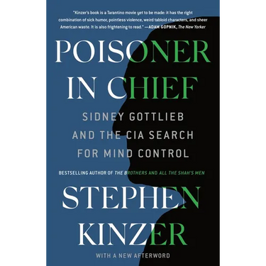 Poisoner in Chief: Sidney Gottlieb and the CIA Search for Mind Control