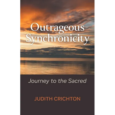 Outrageous Synchronicity: Journey to the Sacred
