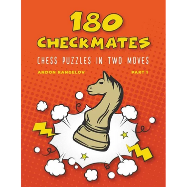 180 Checkmates Chess Puzzles in Two Moves, Part 1