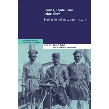 Coolies, Capital and Colonialism