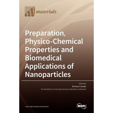 Preparation, Physico-Chemical Properties and Biomedical Applications of Nanoparticles