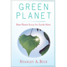 Green Planet: How Plants Keep the Earth Alive