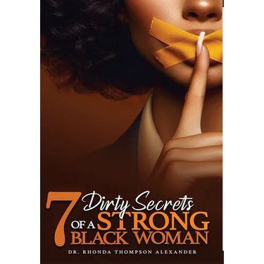 7 Dirty Secrets of A Strong Black Woman