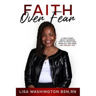Faith Over Fear: A True Story About Learning How To Trust God When All The Odds Are Against You