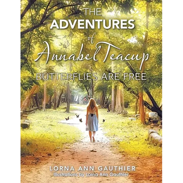 The Adventures of Annabel Teacup: Butterflies Are Free