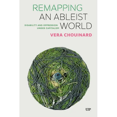Remapping an Ableist World: Disability and Oppression Under Capitalism