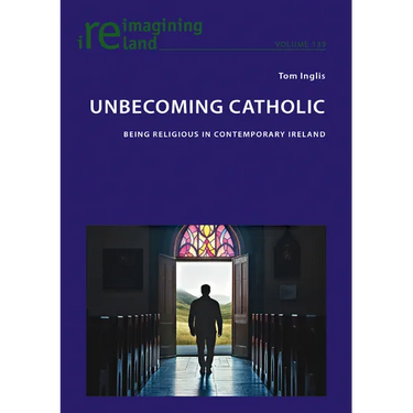 Unbecoming Catholic: Being Religious in Contemporary Ireland