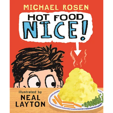 Hot Food: Nice!: (A Silly Read-Aloud about Family, Food, and One Very Hot Potato - For Kids Ages 3-7)