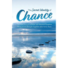 The Secret Identity of Chance: The True Story of a Father and Adopted Daughter Miraculously Brought Together after Forty Years
