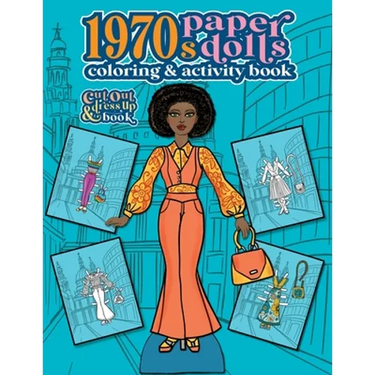 1970s Paper Dolls Coloring and Activity Book: A Cut Out and Dress Up Book For All Ages