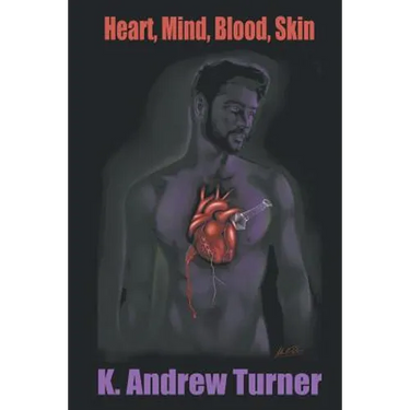 Heart, Mind, Blood, Skin